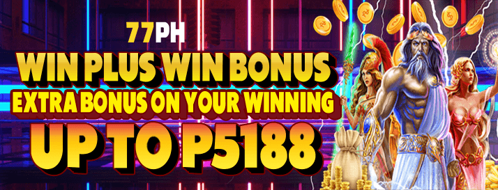 77PH WIN PLUS WIN BONUS